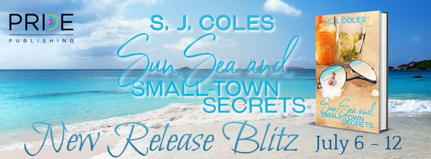Sun, Sea, and Small Town Secrets by S.J. Coles
